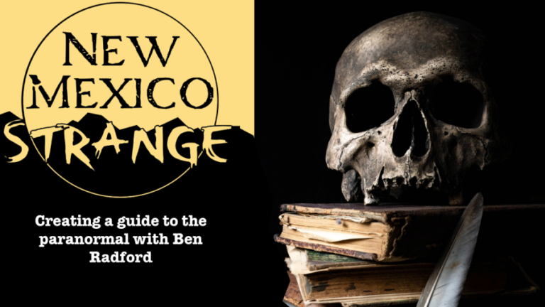 Creating a guide to the paranormal with Ben Radford; New Mexico Strange